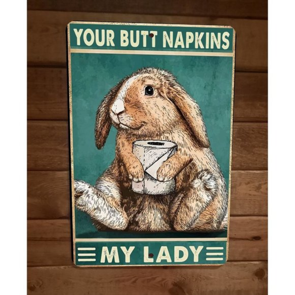 Your Butt Napkins My Lady Rabbit‎ 8x12 Metal Wall Sign Animal Poster
